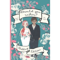 (영문도서) Would You Rather? Wedding Edition: A Fun Wedding Planning Game Book For Adults Paperback, Independently Published, English, 9798871001981