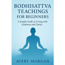 (英文圖書)Bodhisattva Teachings for Beginners: A Simple Guide to Living with Kindness and... 平裝版, Independently Published, English