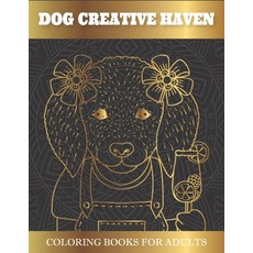 Dog Creative Haven Coloring Books For Adults: Dog Coloring Pages for Adults (Dog Coloring Book for A... Paperback, Independently Published, English, 9798581924686