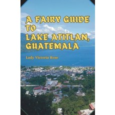 (英文圖書)A Fairy Guide to Lake Atitlan Guatemala: A Journey into the Jungle 平裝版, Cozy Fairy Collection, 英文