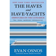 (영문도서)The Haves and Have-Yachts: Dispatches on the Ultrarich Paperback, English, 9781668204511, Scribner Book Company English, 9781668204511, Scribner Book Company