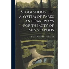 (영문도서) Suggestions for a System of Parks and Parkways for the City of Minneapolis Paperback, Legare Street Press, English, 9781021926913
