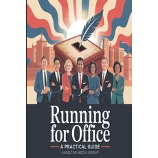 (영문도서)Running for Office: A Practical Guide Paperback, Independently Published, English, 9798262307159