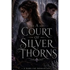 (英文圖書)A Court of Silver Thorns 平裝版, Independently Published, 英文