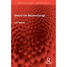 (영문도서)Before the Bluestockings Paperback, Routledge, English, 9781032907451