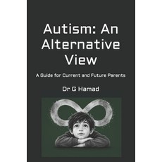 (英文圖書)Autism: An Alternative View: A Guide for Current and Future Parents 平裝版, Independently Published, 英文