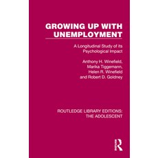 (영문도서)Growing Up with Unemployment: A Longitudinal Study of its Psychological Impact Hardcover, Routledge, English, 9781032384221