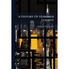 (영문도서)A History Of Herkimer County: Including The Upper Mohawk Valley From The Earlie... Paperback, Nabu Press, English, 9781274457882