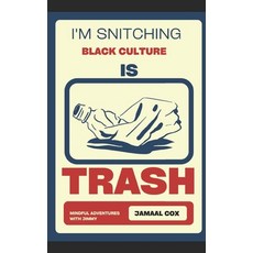 (영문도서) I'm Snitching!: Black Culture Is Trash! Paperback, Independently Published, English, 9798867023027