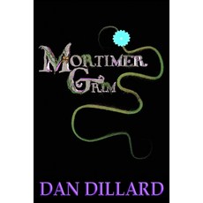 (영문도서) Mortimer Grim Paperback, Independently Published, English, 9798325567797