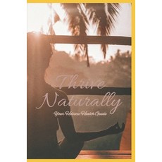 (영문도서)Thrive Naturally: Your Holistic Health Guide Paperback, Independently Published, English, 9798198383272 Independently Published, English, 9798198383272