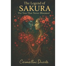 (영문도서)The Legend of the Sakura The Tree That Never Bloomed Paperback, Independently Published, English, 9798293650866