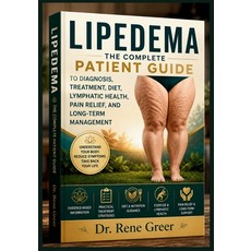 (영문도서)Lipedema: The Complete Patient Guide to Diagnosis Treatment Diet Lymphatic He... Paperback, Independently Published, English, 9798185026762