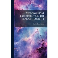 (영문도서)Astronomical Experiment On The Peak Of Teneriffe Hardcover, Hutson Street Press, English, 9781024369663