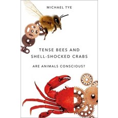 (영문도서) Tense Bees and Shell-Shocked Crabs: Are Animals Conscious? Hardcover, Oxford University Press, English, 9780190278014