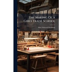 (영문도서)The Making Of A Girls Trade School Hardcover, Hutson Street Press, English, 9781024791723