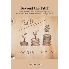 (英文圖書)Beyond the Pitch: The Founder s Guide to Navigating Capital Investors and Grow... 平裝版, Mindful Pages, 英文