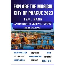 (영문도서) Explore the magical City of Prague - 2023: An Unforgettable Vacation Destination Paperback, Independently Published, English, 9798390805343