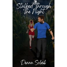 (영문도서)Stalked Through the Night Paperback, Author Deann Soleil, English, 9798999811202