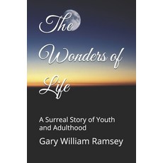 (영문도서) The Wonders of Life: A Surreal Story of Youth and Adulthood Paperback, Independently Published, English, 9798342481359