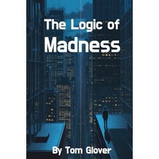 (영문도서) The Logic of Madness Paperback, Independently Published, English, 9798311840170
