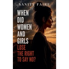(英文圖書)When Did Women and Girls Lose the Right to Say No? 平裝版, Lipstick Publishing, 英文