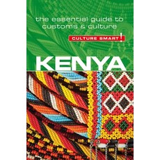 (영문도서) Kenya - Culture Smart!: The Essential Guide to Customs & Culture Paperback, Kuperard, English, 9781857338584