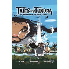 Tales from the Tundra: A Collection of Inuit Stories Paperback, Inhabit Media, English, 9781772271843