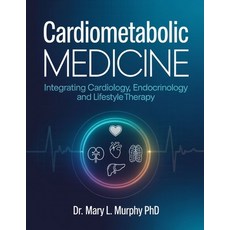 (영문도서)Cardiometabolic Medicine: Integrating Cardiology Endocrinology and Lifestyle Th... Paperback, Independently Published, English, 9798196204708