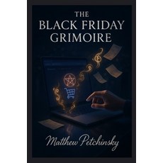 (英文圖書)The Black Friday Grimoire 平裝版, Matthew Edward Petchinsky, 英文