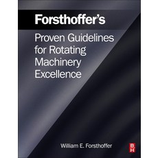 (영문도서) Forsthoffer's Proven Guidelines for Rotating Machinery Excellence Paperback, Butterworth-Heinemann