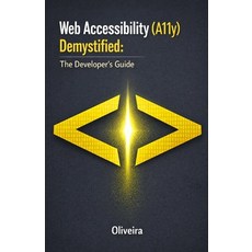 (영문도서)Web Accessibility (A11y) Demystified: The Developer's Guide: Master WCAG 2.1 Bu... Paperback, Independently Published, English, 9798244906363