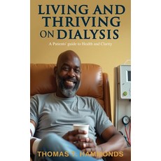 (英文圖書)Living and Thriving on Dialysis: A Patients' guide to Health and Clarity 精裝版, Thomas T. Hammonds, 英文