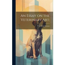 (영문도서) An Essay on the Veterinary art; Hardcover, Legare Street Press, English, 9781019609798