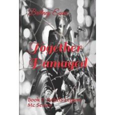 (영문도서) Together Damaged: Book 2: Rebels Legion Mc Series Paperback, Independently Published, English, 9798418916181