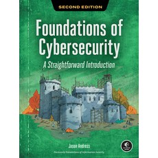 (영문도서)Foundations of Cybersecurity 2nd Edition: A Straightforward Introduction Paperback, No Starch Press, English, 9781718504400