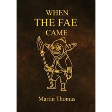 (영문도서)When The FAE Came Paperback, Vektor Publishing, English, 9781837092918 Vektor Publishing, English, 9781837092918