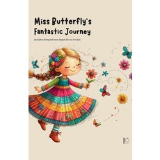 (영문도서) Miss Butterfly's Fantastic Journey And Other Bilingual French-English Stories f... Paperback, Pomme Bilingual, English, 9798227663160