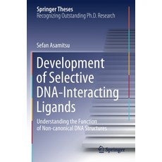 (영문도서) Development of Selective DNA-Interacting Ligands: Understanding the Function of Non-canonical... Paperback, Springer, English, 9789811577185