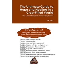(영문도서) The Ultimate Guide to Hope and Healing in a Crap-Filled World Paperback, Lulu.com, English, 9781329008342