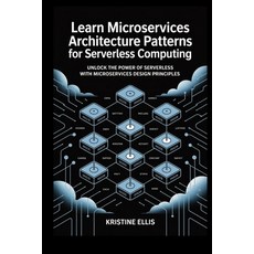 (英文圖書)Learn Microservices Architecture patterns for Serverless computing: Unlock the P... 平裝版, Independently Published, 英文