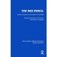 (영문도서) The Red Pencil: Artists Scholars and Censors in the USSR Hardcover, Routledge, English, 9781032868547