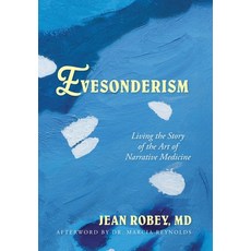 (영문도서)Evesonderism: Living the Story of the Art of Narrative Medicine Hardcover, Ethos of Medicine, English, 9798999956828