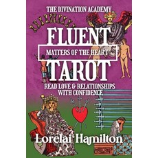(영문도서)Fluent Tarot: Matters of the Heart: Read Love & Relationships with Confidence Paperback, Rainbow Quartz Publishing, English, 9781961714984
