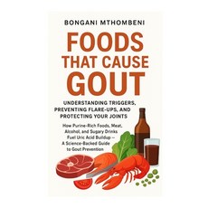 (영문도서)Foods That Cause Gout: Understanding Triggers Preventing Flare-Ups and Protect... Paperback, Independently Published, English, 9798264015731