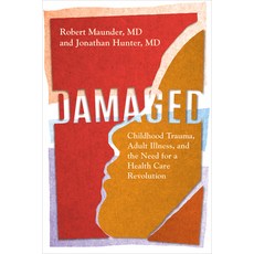 (영문도서) Damaged: Childhood Trauma Adult Illness and the Need for a Health Care Revolution Paperback, Aevo Utp, English, 9781487528355