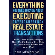 (英文圖書)Everything You Need To Know About Executing Cryptocurrency Real Estate Transacti... 平裝版, Independently Published, 英文
