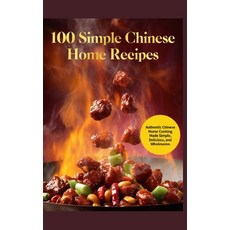 (영문도서)100 Simple Chinese Home Recipes Paperback, Independently Published, English, 9798258135766 Independently Published, English, 9798258135766
