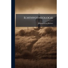 (英文圖書)Ichthyotheologie 平裝版, Nabu Press, 英文
