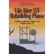 (英文圖書)Life After 25: Rebuilding Phase: Finding Confidence Clarity and Purpose After 25 平裝版, Independently Published, 英文